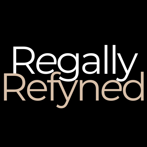 Regally Refyned